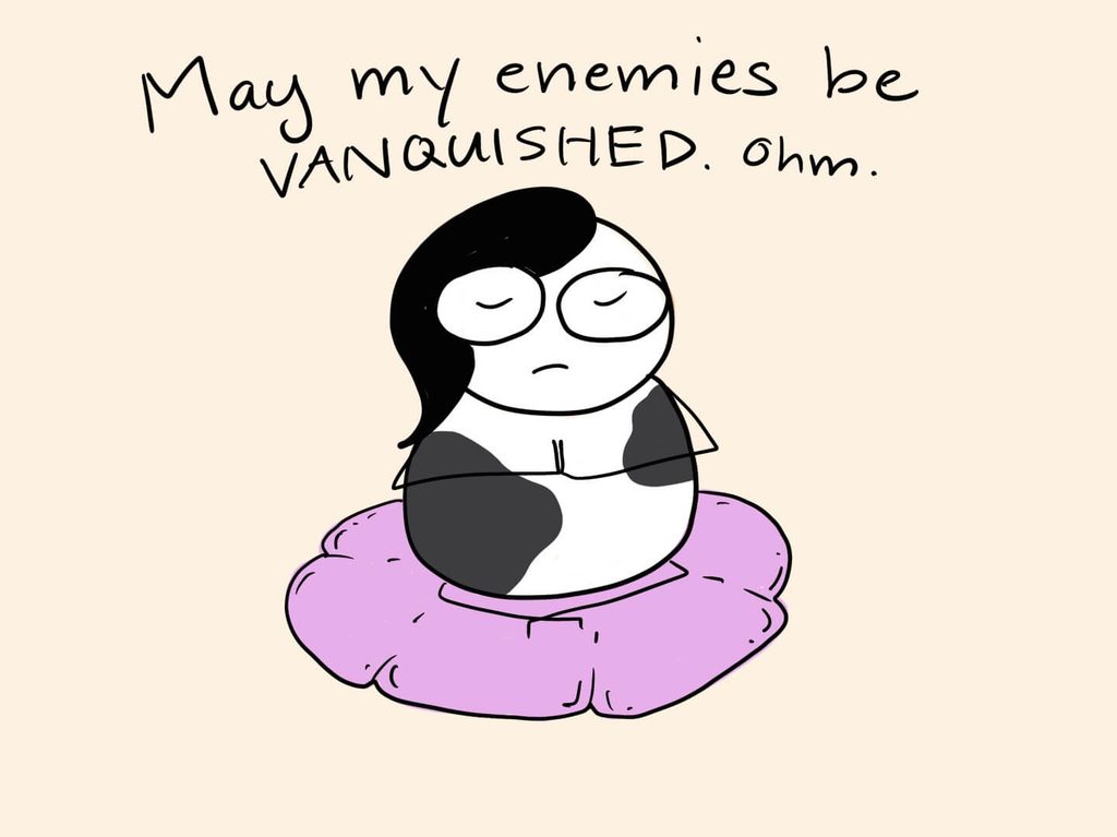 cartoon of me sitting on a pink meditation cushion with prayer hands and eyes closed. Written are the word "May my enemies be vanquished. Ohm."
