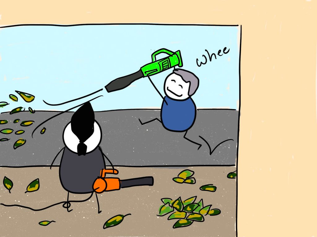 cartoon of the back of Aileen standing in the garage holding her sad corded leaf blower with the cord wrapped around her ankle. Meanwhile, my father is happily prancing in the street holding his cordless leaf blower having a grand time.