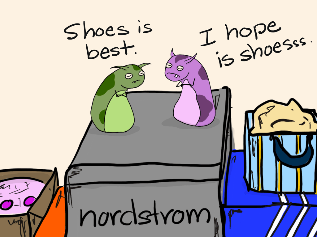 closer-up of the creatures saying "Shoes is best. I hope is shoessss."